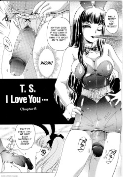 T.S. I Love You... Ch. 6